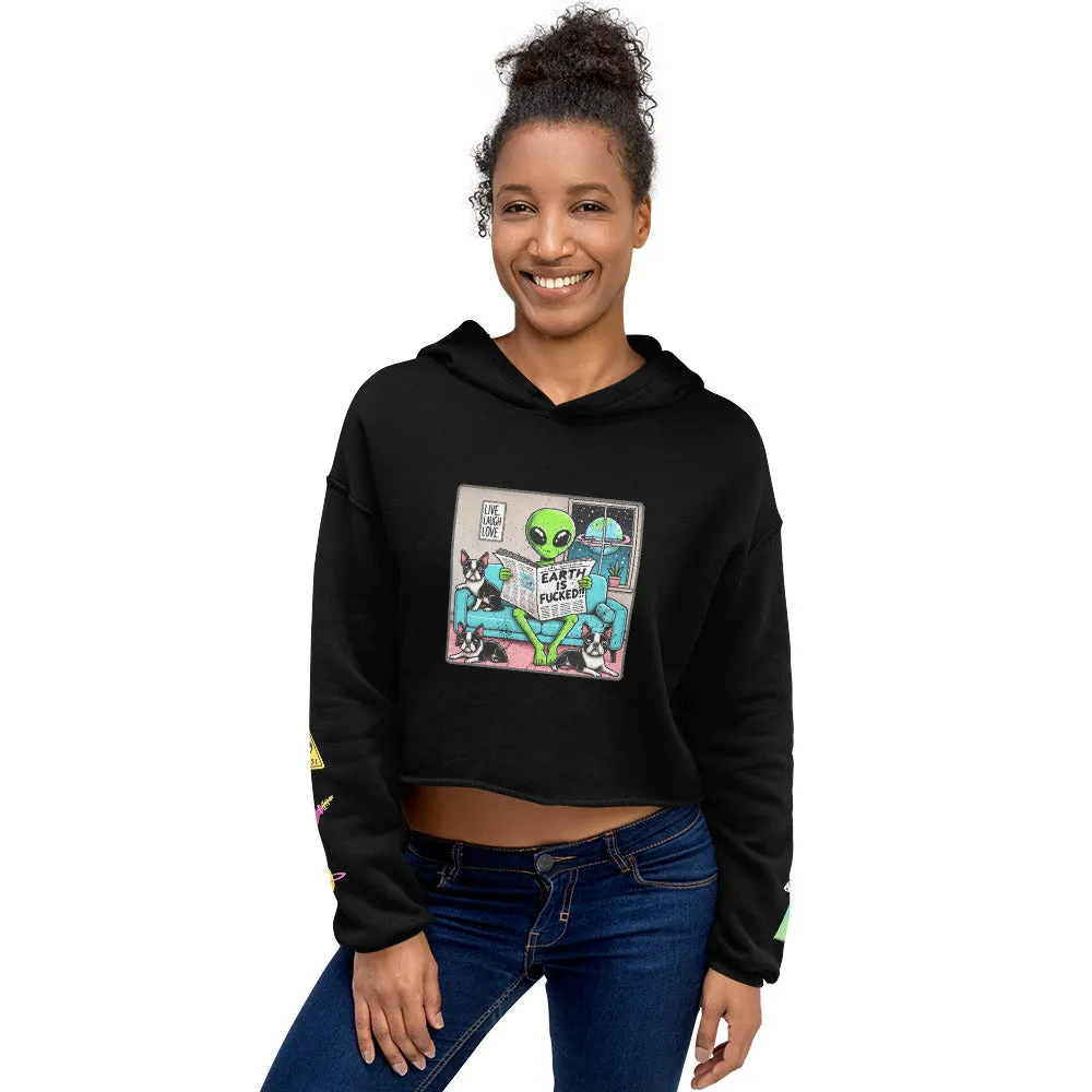 The Earth is F**ked Alien & Boston Terrier Crop Hoodie - VTown Designs Exclusive